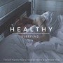 Healthy Sleeping - Calm And Peaceful Music For Insomnia Patients To Get Restful Sleep