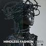 MINDLESS FASHION