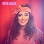 Over Again (feat. Hannah Stewart)