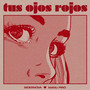 Tus Ojos Rojos