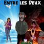 ENTRE LES DEUX (Explicit)