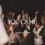 You Came (Lazarus) (Live)