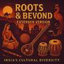 Roots & Beyond (Extended Version)