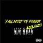 Yall Mustve Forgot (Deluxe) [Explicit]