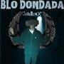 Blo Dondada (Explicit)