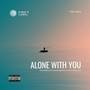 Alone With You (Explicit)