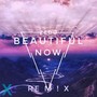 Beautiful now（Xiaochen Remix）