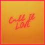 Call It Love