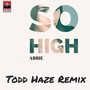 So High (Todd Haze Remix)