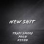 New **** (feat. Polo & LilCuzKeezo) [Explicit]