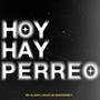 Hoy Hay Perreo (Explicit)