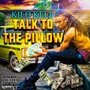 Talk to the Pillow (Explicit)