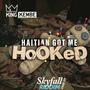 HAITIAN GOT ME HOOKED (Explicit)