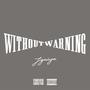 WITHOUT WARNING (Explicit)