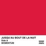 Jusqu'au Bout De La Nuit - Side A : Momentum (Explicit)