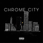 Chrome City (Explicit)