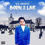 Born 2 Live (Explicit)