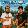 You Ain't **** (Explicit)