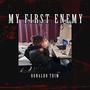 My First Enemy (Explicit)