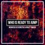 Who Is Ready To Jump (feat. Krazy Smash & GENETIK)