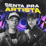 SENTA PRA ARTISTA (Explicit)