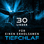 30 Lieder für einen erholsamen Tiefchlaf: Beste Schlaflosigkeit Heilung, Traumreise zum guten Schlaf, Beruhigende Natur Klänge für Yoga, Wohlbefinden, Einfaches Autogenes Training & Energie steigern