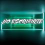 No Escribirte (Explicit)