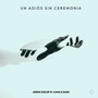 Un Adiós Sin Ceremonia