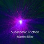 Subatomic Friction