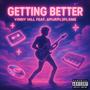 Gettin Better! (feat. apurpl3flxme) [Explicit]