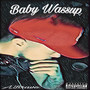 Baby Wassup (Explicit)