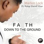 Faith Down to the Ground (feat. Bishop Darrell Hines)