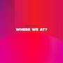 Where We At (Explicit)