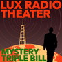 Mystery Triple Bill: Classic Radio Plays
