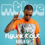 Figure It Out (feat. King K LV) [LIVE] [Explicit]