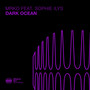 Dark Ocean (feat. Sophie Ilys) (feat. Sophie Ilys)