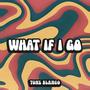 What If I Go (Explicit)