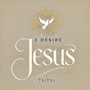 I Desire Jesus (Live)