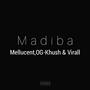 Madiba (feat. Mellucent & OG-Khush) [Explicit]