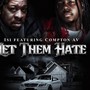 Let em hate (feat. Compton Av) [Explicit]