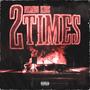 2 Times (Explicit)