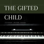 The Gifted Child (Classic Piano Night)