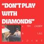 i don't play with diamonds (Explicit)