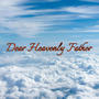 Dear Heavenly Father