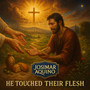 He Touched Their Flesh