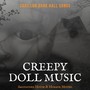 Creepy Doll Music: Carillon Dark Hall Songs for Abandoned House & Horror Movies