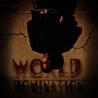 World Domination (Explicit)