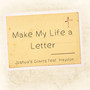 Make My Life a Letter