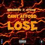 Can't Afford To Lose (C.A.T.L) (feat. A.T Czzle) [Explicit]