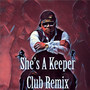 She's a Keeper Club (Remix)